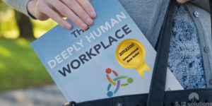 The Deeply Human Workplace
