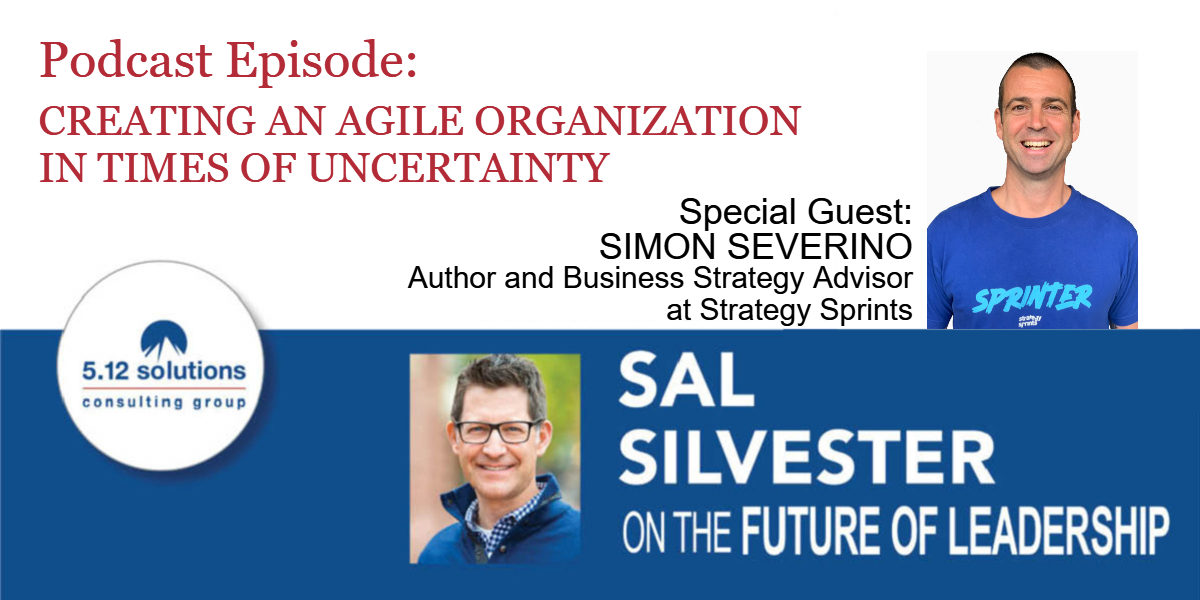 CREATING AN AGILE ORGANIZATION IN TIMES OF UNCERTAINTY