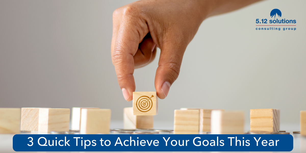 3 Quick Tips to Achieve Your Goals This Year