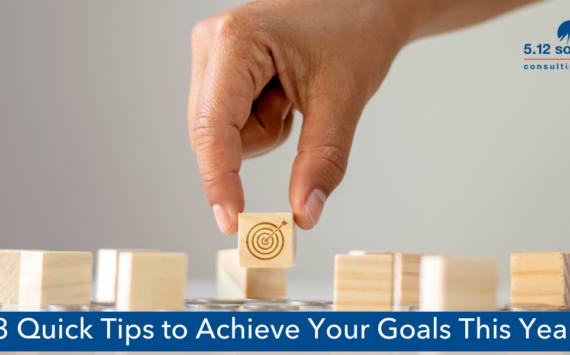 3 Quick Tips to Achieve Your Goals This Year