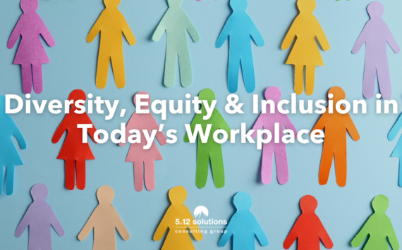 Diversity, Equity & Inclusion in Today’s Workplace