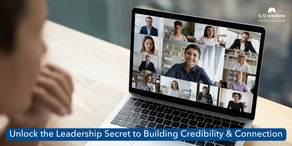 Unlock the Leadership Secret to Building Credibility & Connection