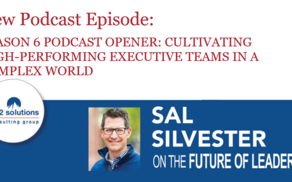 Season 6 Podcast Opener: Cultivating High-Performing Executive Teams in a Complex World