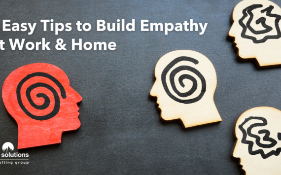 5 Easy Tips to Build Empathy at Work & Home
