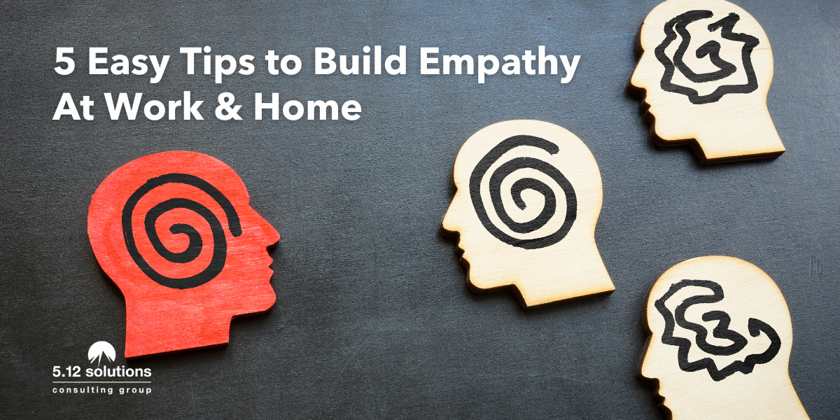 5 Easy Tips to Build Empathy at Work & Home