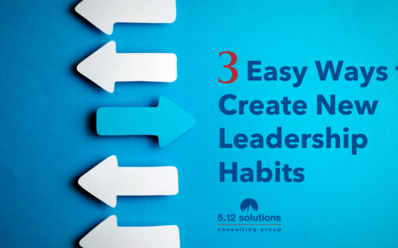 3 Easy Ways to Create New Leadership Habits