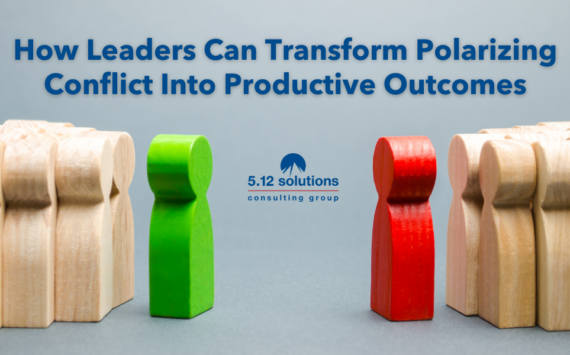 How Leaders Can Transform Polarizing Conflict into Productive Outcomes