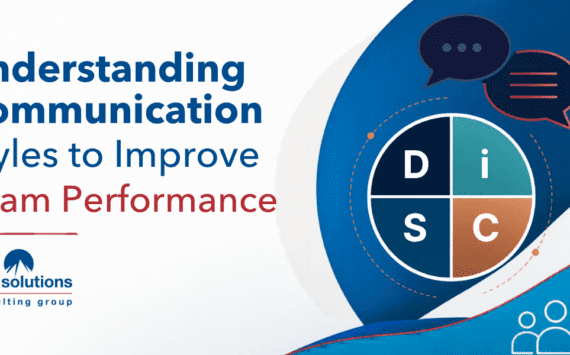 Understanding DiSC Communication Styles to Improve Team Performance